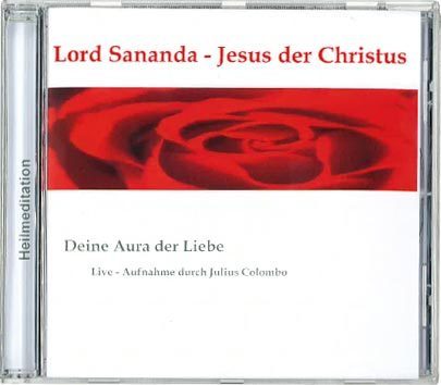 Lord Sananda - Jesus der Christus - Deine Aura der Liebe (CD)