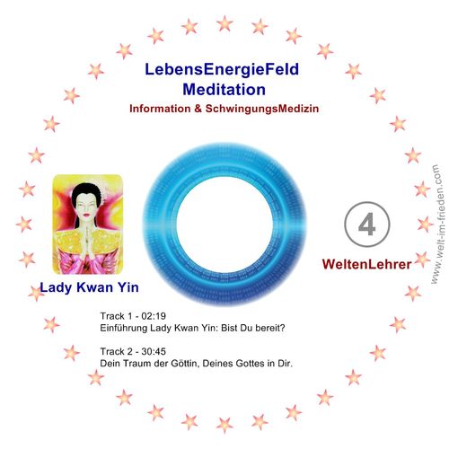 Lebens-Energie-Feld - Meditation - Nr. 04 - Lady Kwan Yin