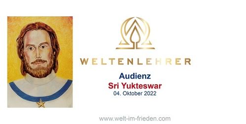 WeltenLehrer Audienz - 04. Oktober - Sri Yukteswar - Aufnahme *Dauerhaft